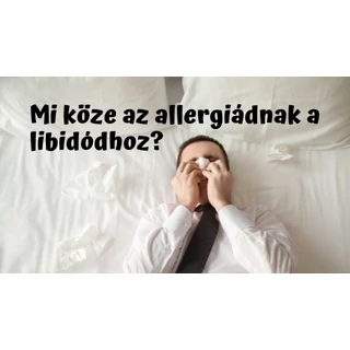 AZ ALLERGIA HATÁSA A LIBIDÓNKRA 